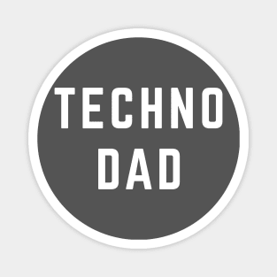Techno Dad Magnet